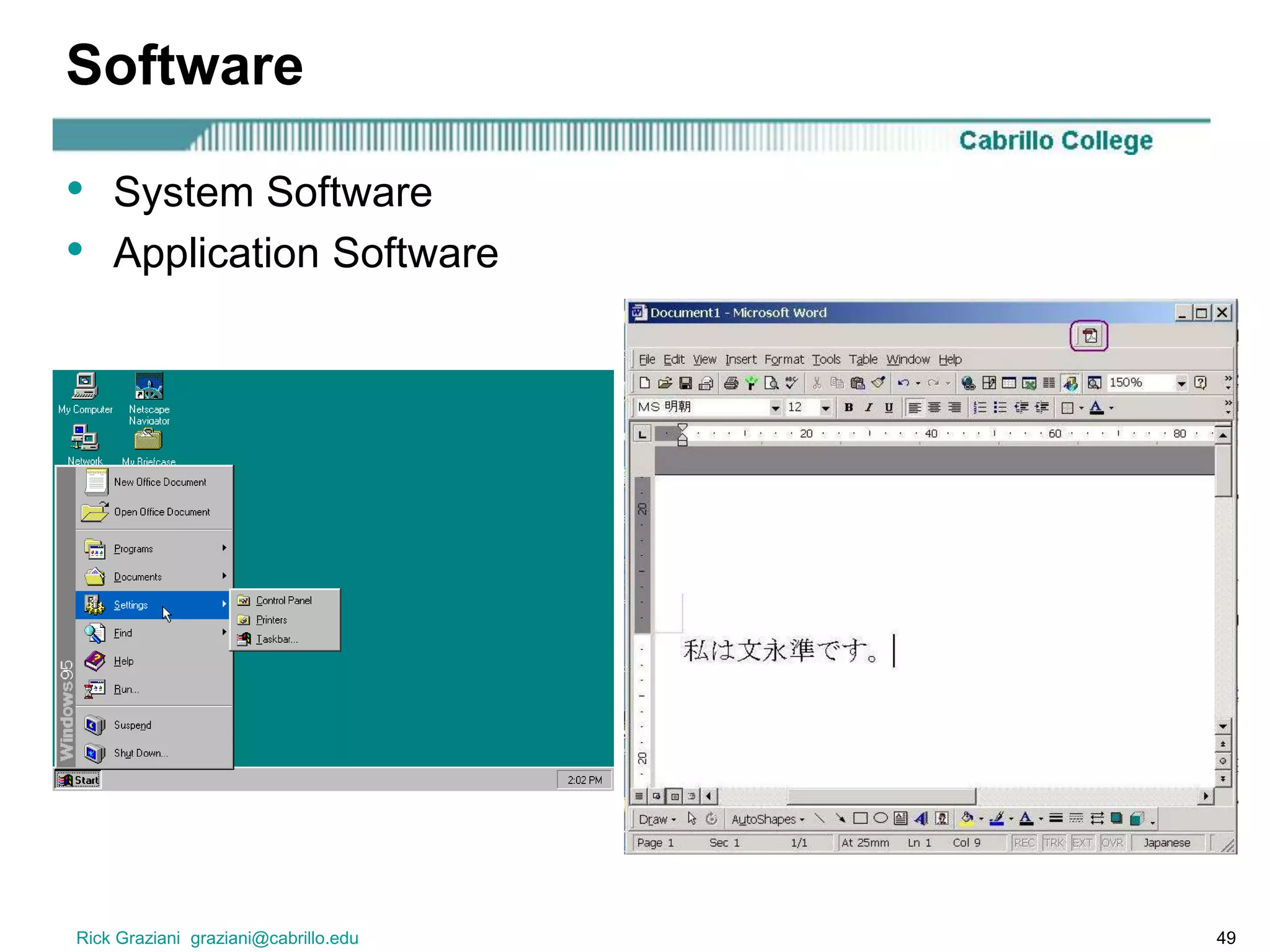 Rick Graziani graziani@cabrillo.edu 49
Software
• System Software
• Application Software
 