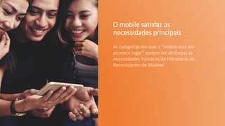 © comScore, Inc. Proprietary. 28
O mobile satisfaz as
necessidades principais
As categorias em que o “mobile está em
primeiro lugar” podem ser alinhadas às
necessidades humanas da Hierarquia de
Necessidades de Maslow
 