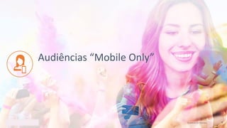 © comScore, Inc. Proprietary. 6
Audiências “Mobile Only”
 