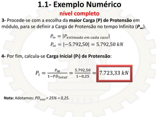 𝑃∞ = 𝑃𝑒𝑠𝑡𝑖𝑚𝑎𝑑𝑜 𝑒𝑚 𝑐𝑎𝑑𝑎 𝑐𝑎𝑠𝑜
4- Por fim, calcula-se Carga Inicial (Pi) de Protensão:
𝑃∞ = −5.792,50 = 5.792,50 𝑘𝑁
1.1- Exem...