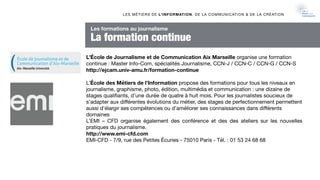 L’École de Journalisme et de Communication Aix Marseille organise une formation
continue : Master Info-Com, spécialités Jo...