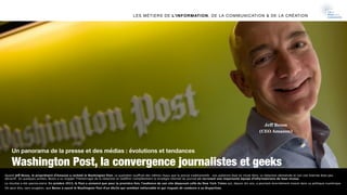 Un panorama de la presse et des médias : évolutions et tendances
Washington Post, la convergence journalistes et geeks
LES...