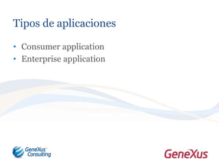 Tipos de aplicaciones
• Consumer application
• Enterprise application
 