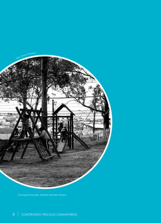 6 CONSTRUINDO VÍNCULOS COMUNITÁRIOS
Foto: Acervo Vocação.
Crianças brincando. Instituto Anchieta Grajaú.
6
 