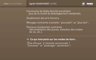 PANTONE
ROUGE : 1805 C
colloque 24 mai 2013 Challans Agnès CHAROUSSET, ACIME.
Communes de faible densité accueillant
plus ...