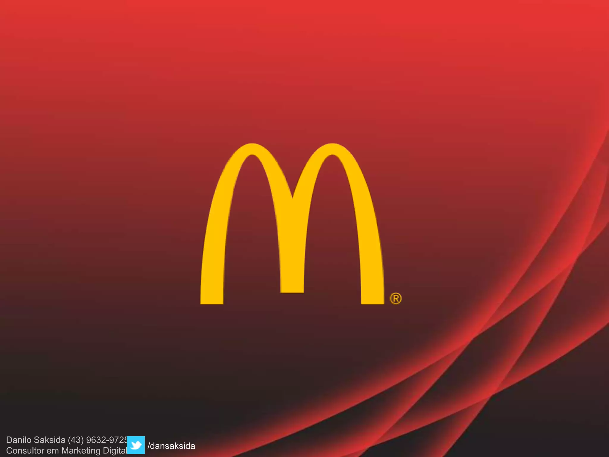 Danilo Saksida (43) 9632-9725
Consultor em Marketing Digital
/dansaksida
 
