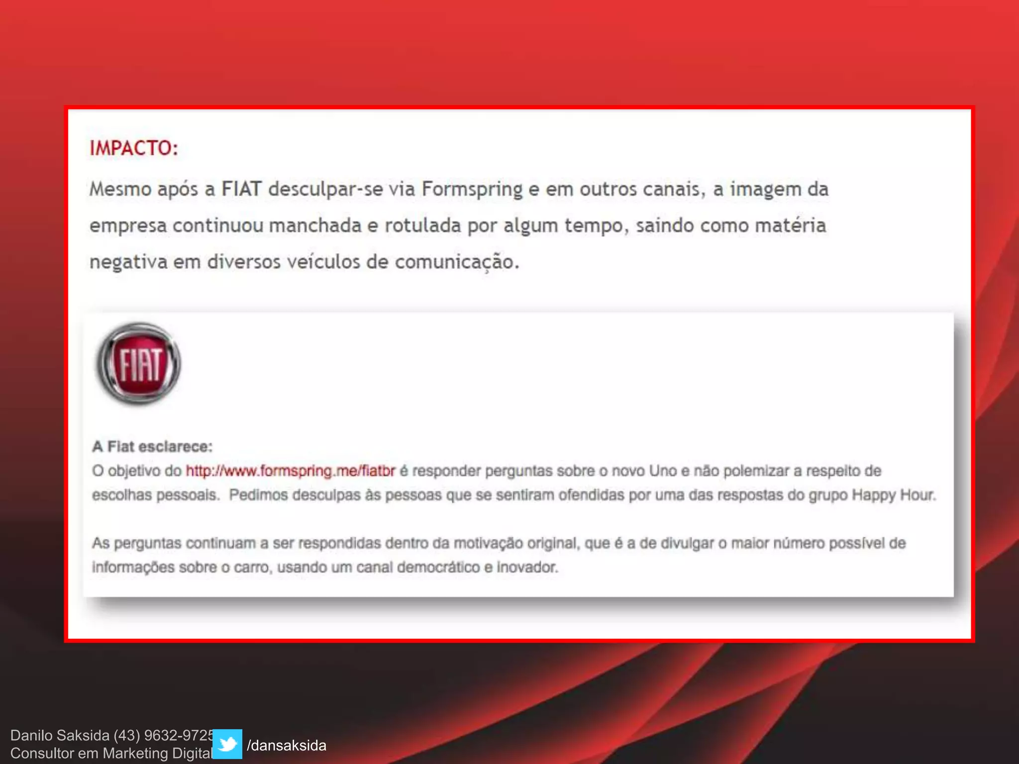 Danilo Saksida (43) 9632-9725
Consultor em Marketing Digital
/dansaksida
 