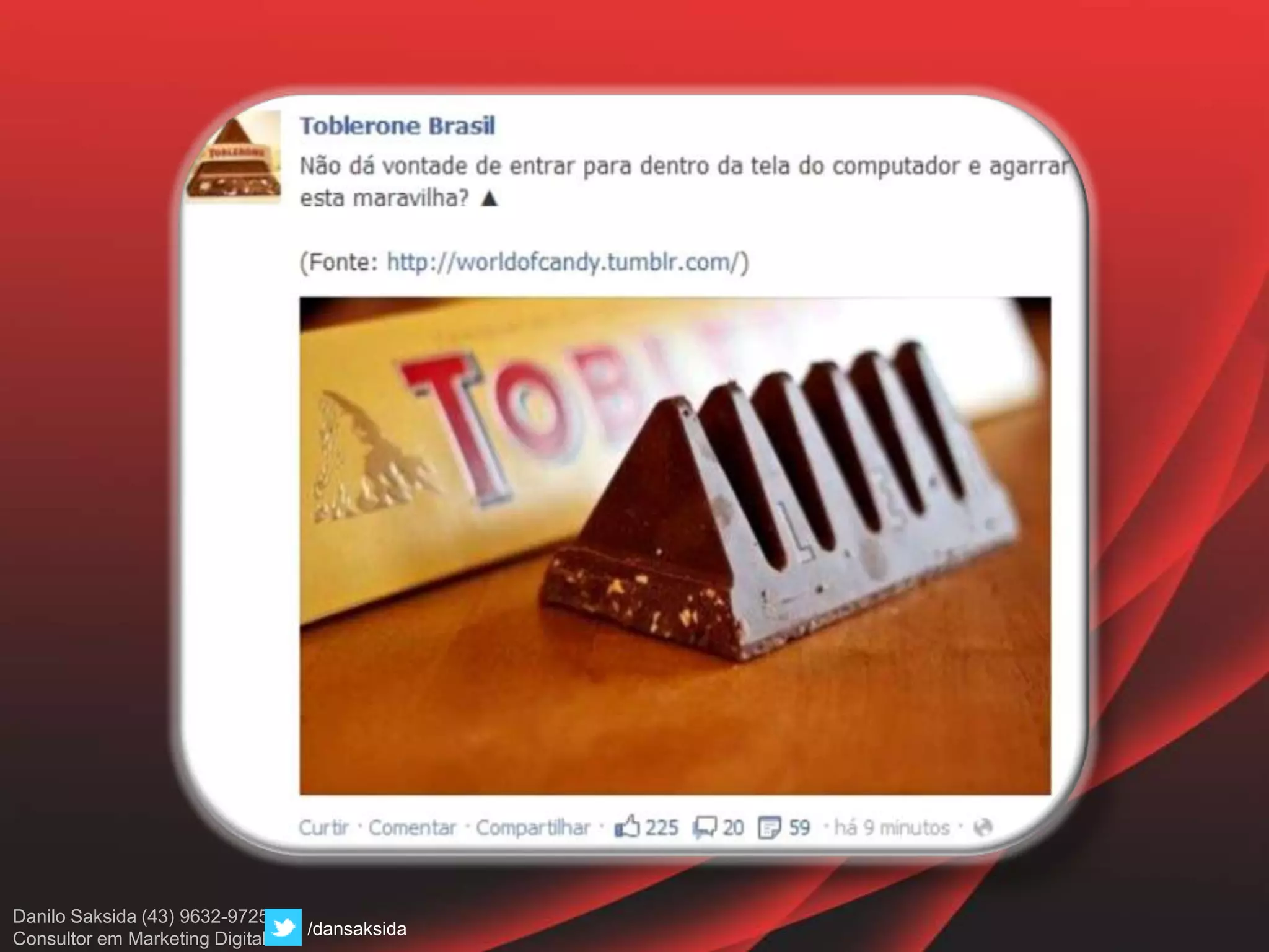 Danilo Saksida (43) 9632-9725
Consultor em Marketing Digital
/dansaksida
 