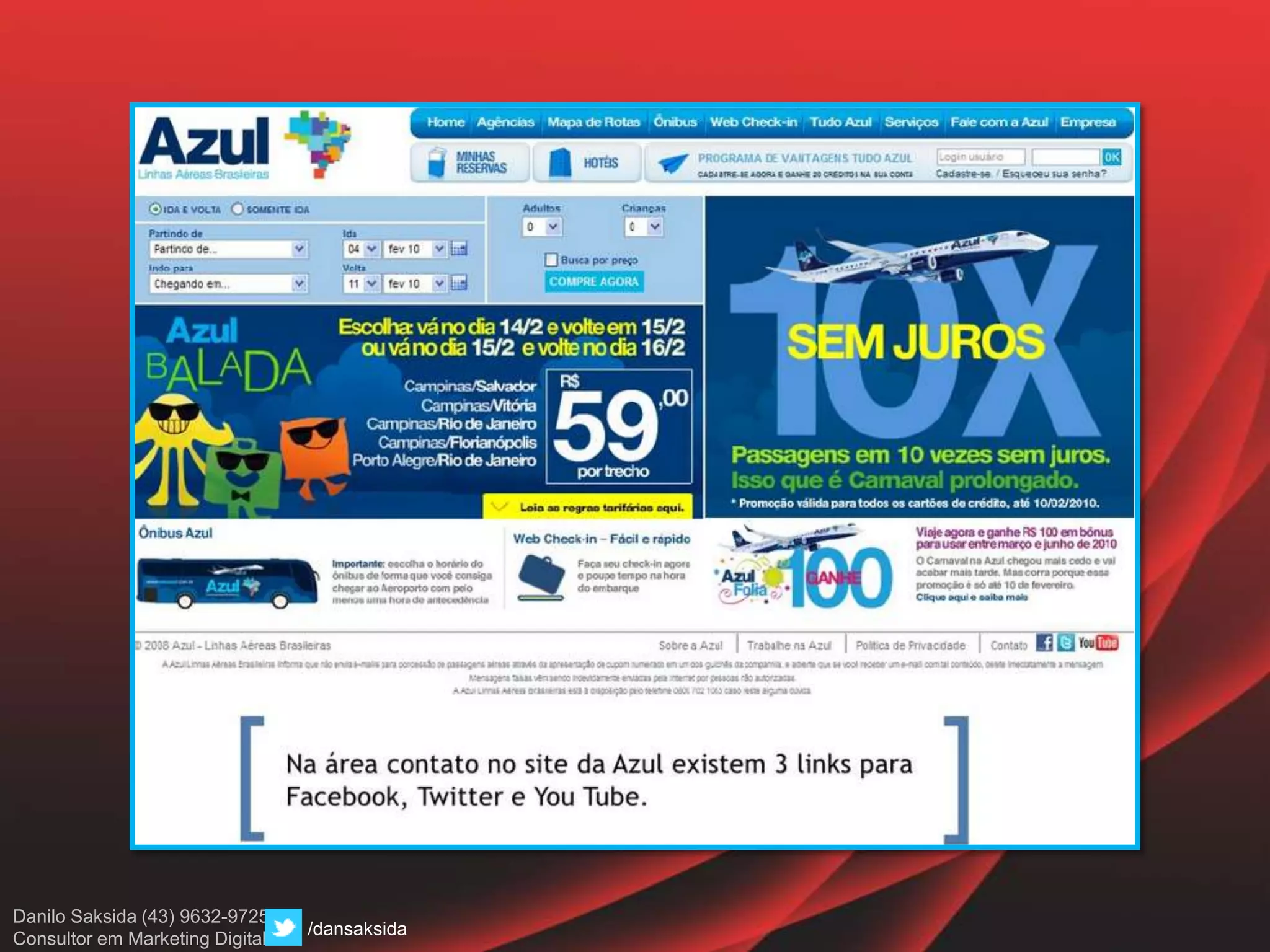 Danilo Saksida (43) 9632-9725
Consultor em Marketing Digital
/dansaksida
 