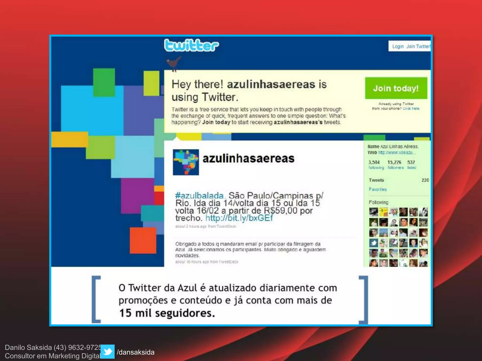 Danilo Saksida (43) 9632-9725
Consultor em Marketing Digital
/dansaksida
 