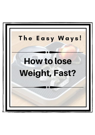 Know the 5 easy ways to lose weight, Fast !