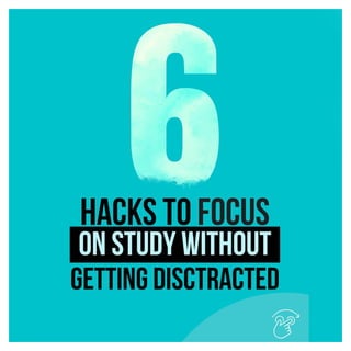 How to Focus on Study without getting Distracted