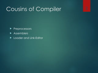 ppt - systems architecture lecture 4: compilers,... 1-Cousins of Compiler preprocessor,assembler, linker and loader.ppt
