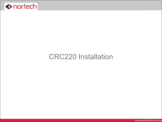 CRC220 Installation
 