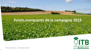 Philippe Delefosse 20 décembre 2019
1
Points marquants de la campagne 2019
 
