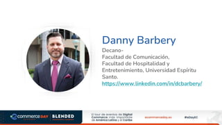 Danny Barbery
Decano-
Facultad de Comunicación,
Facultad de Hospitalidad y
Entretenimiento, Universidad Espíritu
Santo.
https://www.linkedin.com/in/dcbarbery/
 