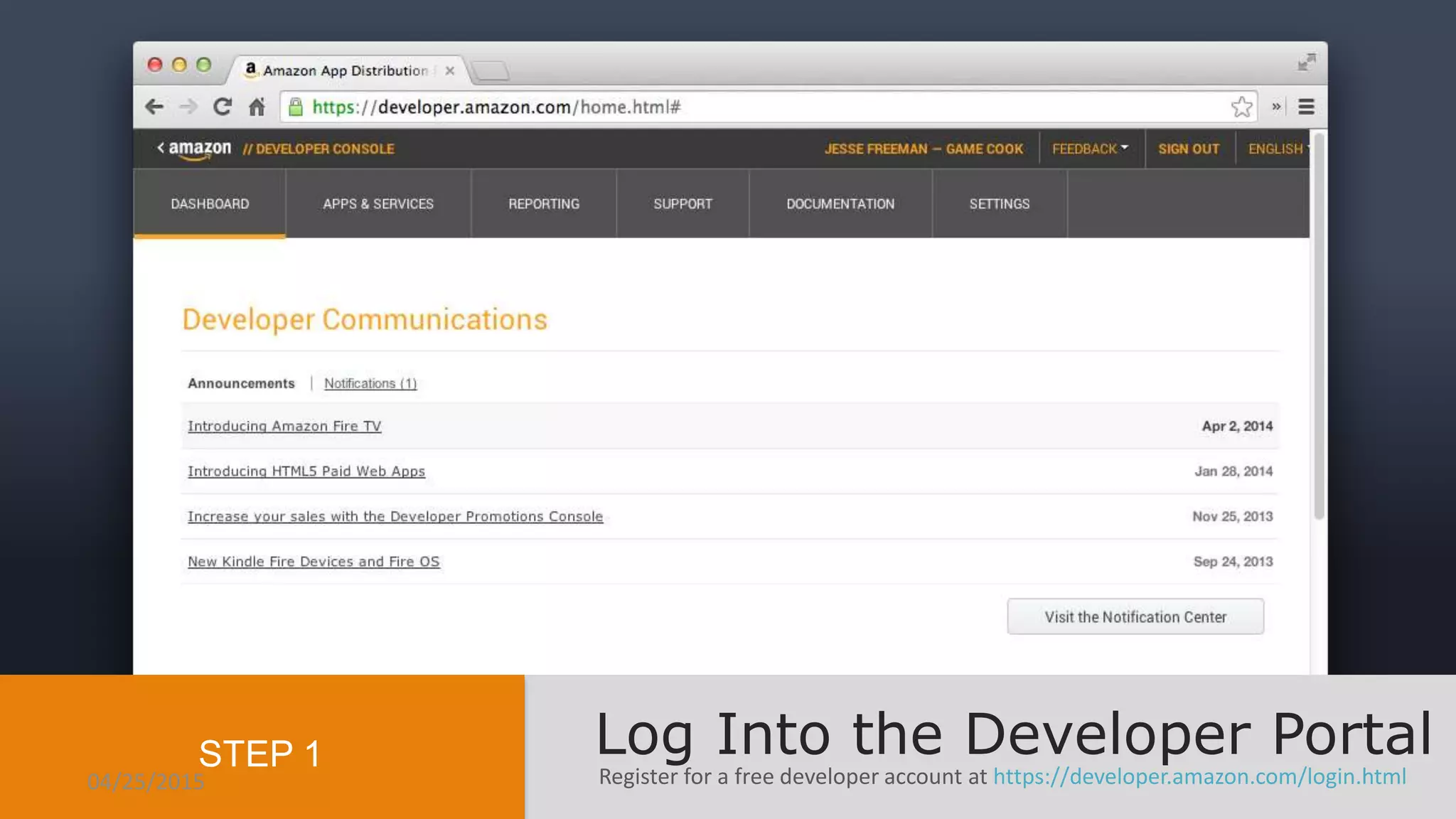 Register for a free developer account at https://developer.amazon.com/login.html
Log Into the Developer PortalSTEP 1
04/25/2015
 