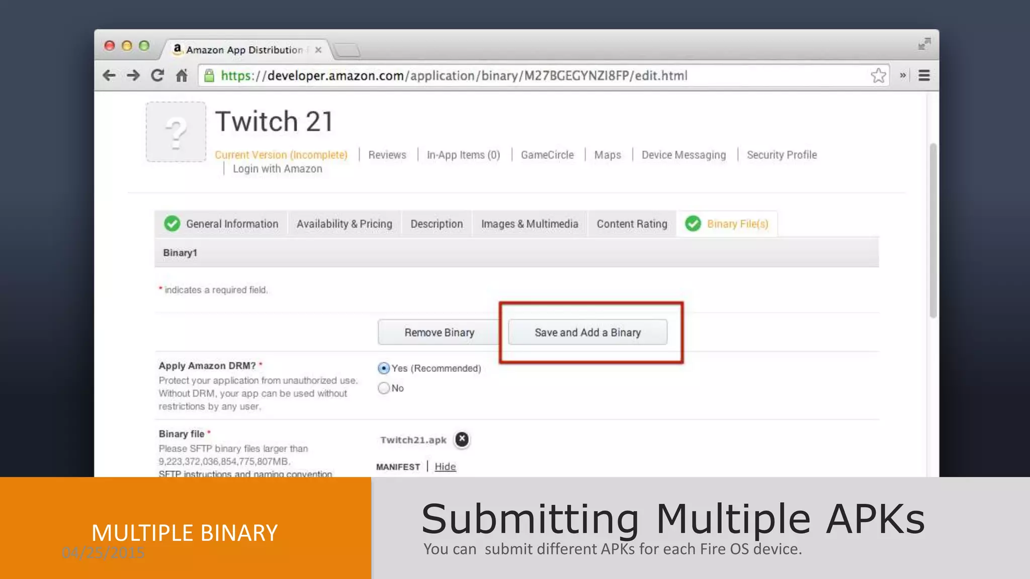 You can submit different APKs for each Fire OS device.
Submitting Multiple APKsMULTIPLE BINARY
04/25/2015
 