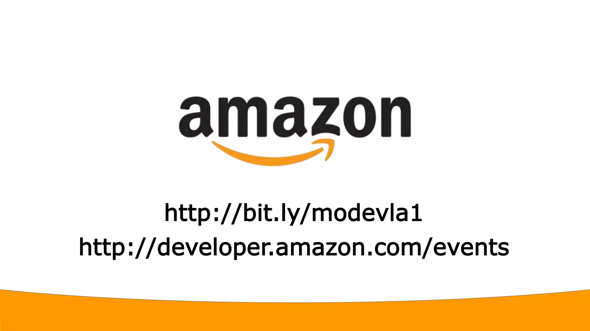 53
http://bit.ly/modevla1
http://developer.amazon.com/events
 