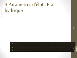 F
I
F
4 Paramètres d’état : Etat
hydrique
 Pesée de l ’échantillon humide (30 à 50 gr pour les argiles, 1 à 3 kg pour les graviers et
sables)
 Etuvage de l ’échantillon à 105°C (jusqu’à ce que la masse reste constante)
 Pesée de l ’échantillon sec
©PM
13
4
 