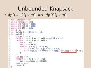 Unbounded Knapsack
? ??[?	C 	1][?	C 	??]	=> 	??[?][?	C 	??]
 