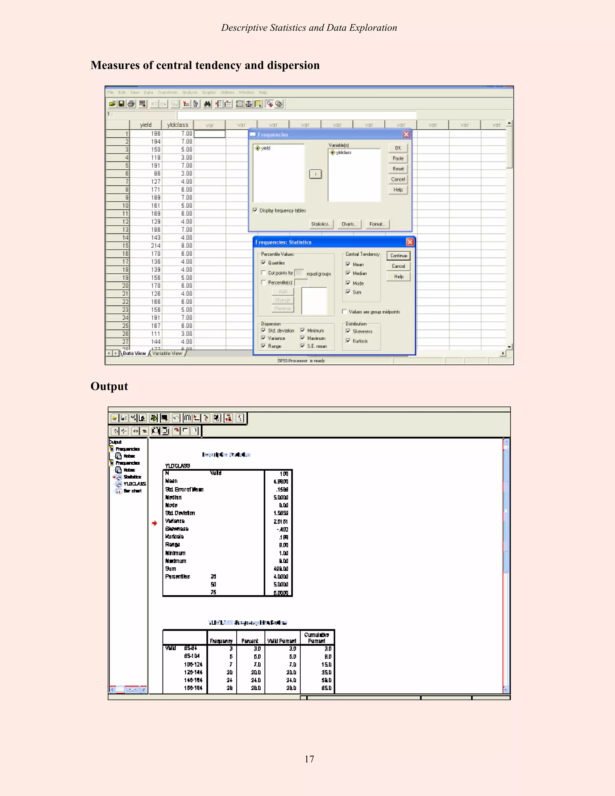 Descriptive Statistics and Data Exploration
17
Measures of central tendency and dispersion
Output
 