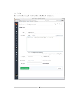 Issue Tracking
[ 190 ]
The user interface is quite intuitive. Here is the Create Issue view:
 