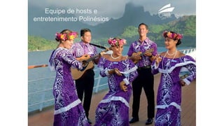 Equipe de hosts e
entretenimento Polinésios
 