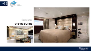 OCEANIA CLASS
VISTA SUITE
 