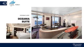 OCEANIA CLASS
OCEANIA
SUITE
 