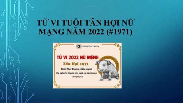 TỬ VI TUỔI TÂN HỢI NỮ
MẠNG NĂM 2022 (#1971)
 