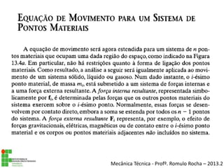 Mecânica Técnica - Profº. Romulo Rocha – 2013.2
 