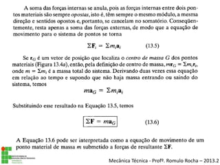 Mecânica Técnica - Profº. Romulo Rocha – 2013.2
 