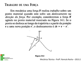 Mecânica Técnica - Profº. Romulo Rocha – 2013.2
 