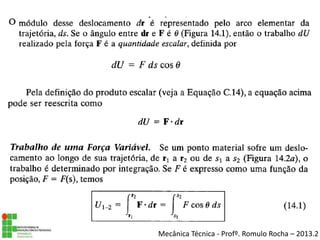 Mecânica Técnica - Profº. Romulo Rocha – 2013.2
 
