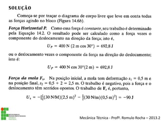 Mecânica Técnica - Profº. Romulo Rocha – 2013.2
 