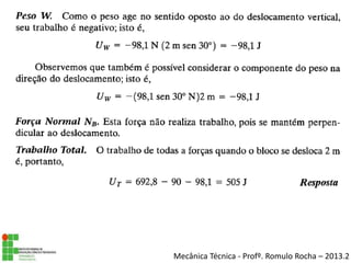 Mecânica Técnica - Profº. Romulo Rocha – 2013.2
 