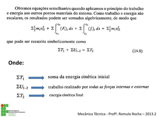 Onde:
Mecânica Técnica - Profº. Romulo Rocha – 2013.2
 