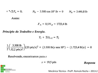 Mecânica Técnica - Profº. Romulo Rocha – 2013.2
 