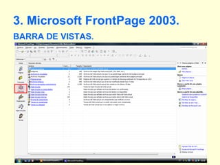 3. Microsoft FrontPage 2003. BARRA DE VISTAS. 