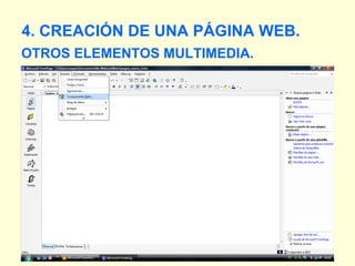 OTROS ELEMENTOS MULTIMEDIA. 4. CREACIÓN DE UNA PÁGINA WEB. 