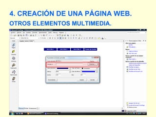 OTROS ELEMENTOS MULTIMEDIA. 4. CREACIÓN DE UNA PÁGINA WEB. 