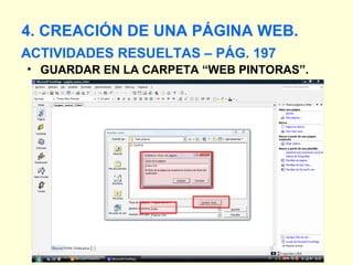 ACTIVIDADES RESUELTAS – PÁG. 197 4. CREACIÓN DE UNA PÁGINA WEB. GUARDAR EN LA CARPETA “WEB PINTORAS”. 