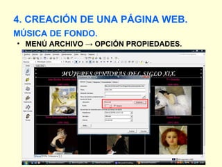 MÚSICA DE FONDO. 4. CREACIÓN DE UNA PÁGINA WEB. MENÚ ARCHIVO -> OPCIÓN PROPIEDADES. 
