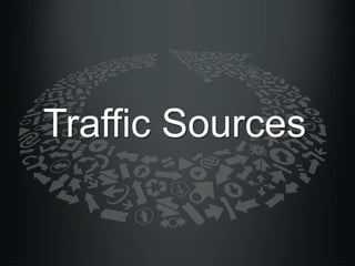 Traffic Sources

 