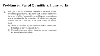 Problems on Nested Quantifiers: Home works
3.
 