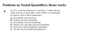 Problems on Nested Quantifiers: Home works
4.
 
