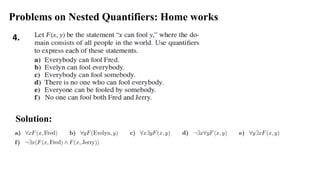 Problems on Nested Quantifiers: Home works
4.
Solution:
 