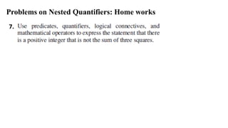 Problems on Nested Quantifiers: Home works
7.
 