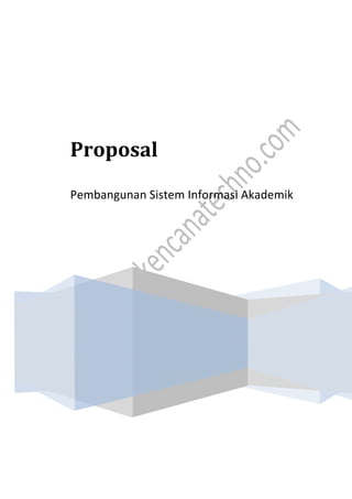 ~ 1 ~
Proposal
Pembangunan Sistem Informasi Akademik
 
